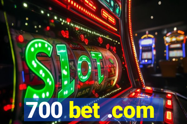 700 bet .com